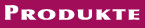 Produkte